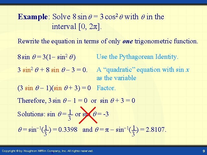 Example: Solve 8 sin = 3 cos 2 with in the interval [0, 2π].