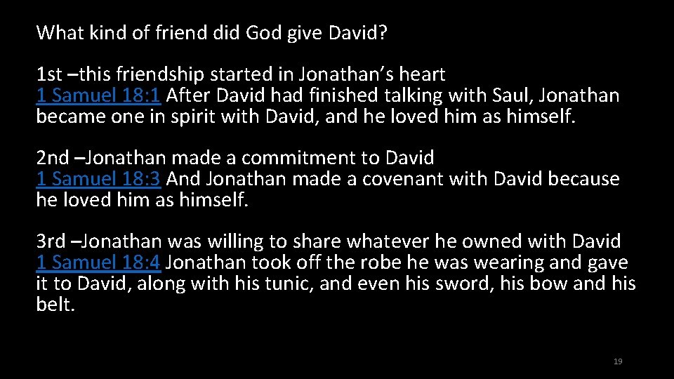 What kind of friend did God give David? 1 st –this friendship started in
