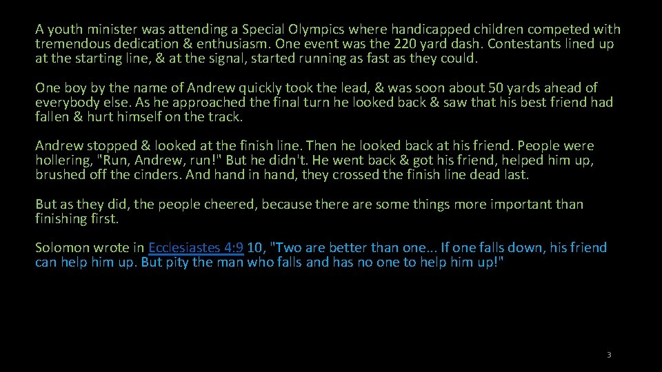 A youth minister was attending a Special Olympics where handicapped children competed with tremendous