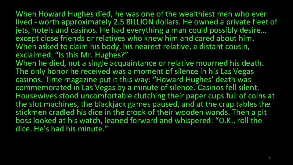 When Howard Hughes died, he was one of the wealthiest men who ever lived