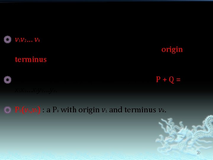 v 1 v 2… vk : the Pk through vertices v 1, v 2,