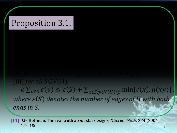 Proposition 3. 1. [11] D. G. Hoffman, The real truth about star designs, Discrete