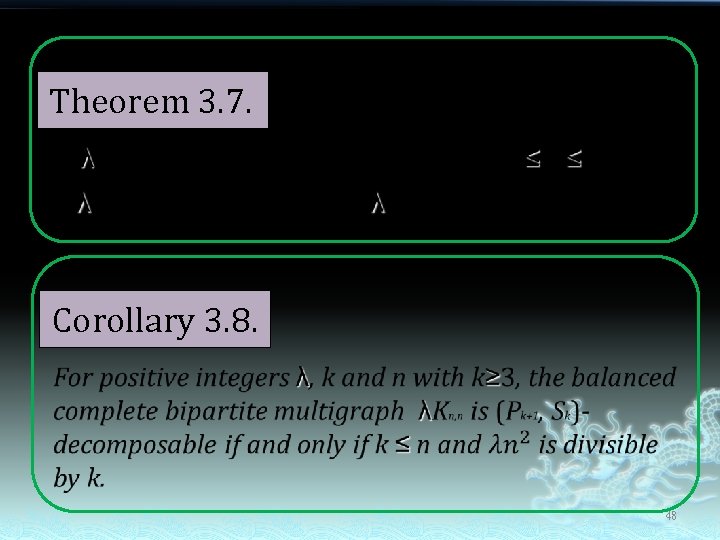 Theorem 3. 7. Corollary 3. 8. 48 