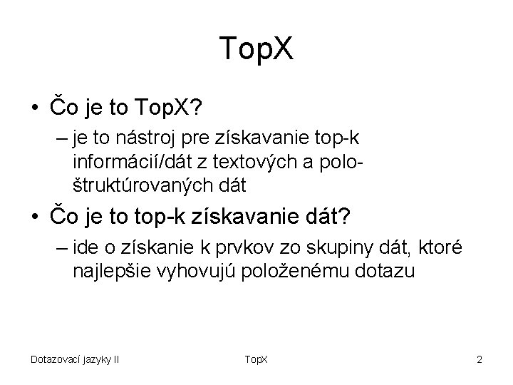 Top. X • Čo je to Top. X? – je to nástroj pre získavanie