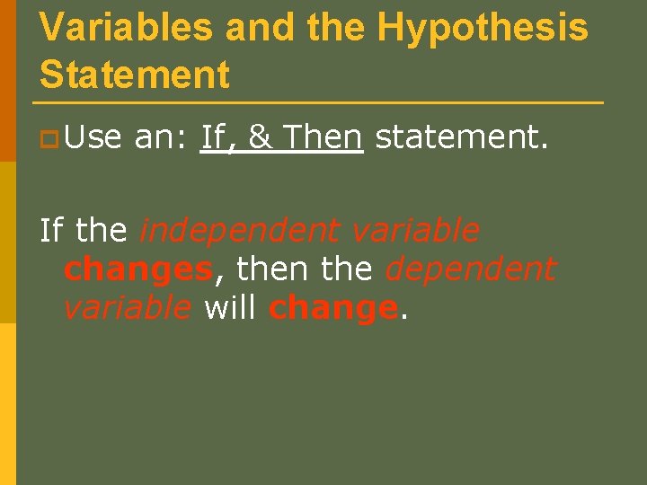 Thirs Variable Example Identifying Variables There are 3 types of Variables