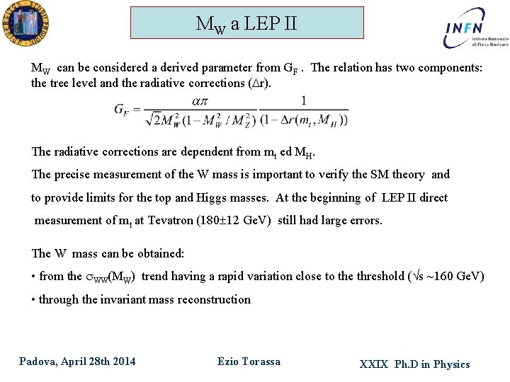 MW a LEP II MW can be considered a derived parameter from GF. The