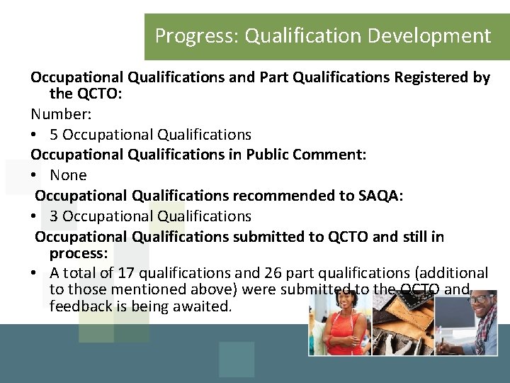 Progress: Qualification Development Occupational Qualifications and Part Qualifications Registered by the QCTO: Number: •