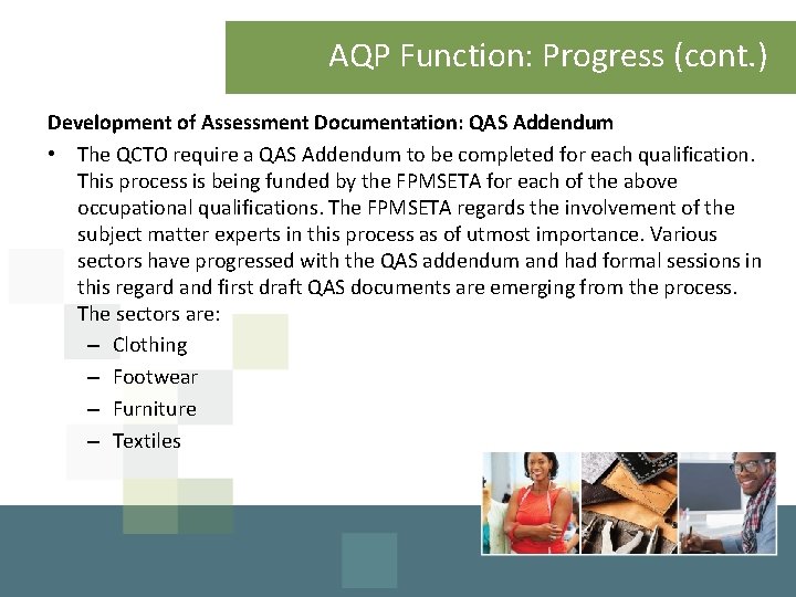 AQP Function: Progress (cont. ) Development of Assessment Documentation: QAS Addendum • The QCTO