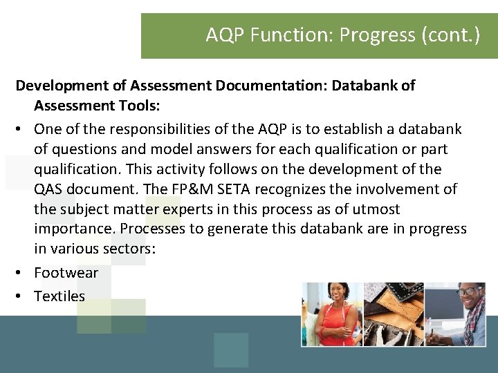 AQP Function: Progress (cont. ) Development of Assessment Documentation: Databank of Assessment Tools: •
