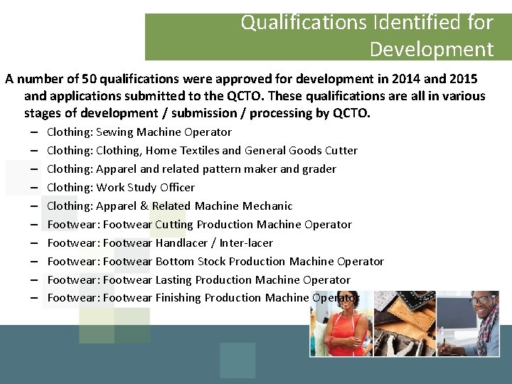 Qualifications Identified for Development A number of 50 qualifications were approved for development in