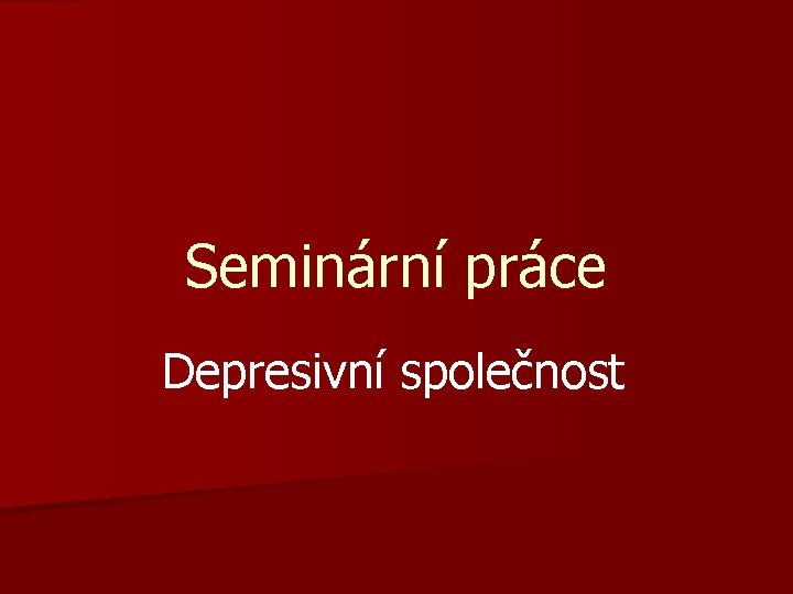 Seminární práce Depresivní společnost 