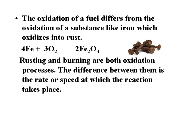 • The oxidation of a fuel differs from the oxidation of a substance • The oxidation of a fuel differs from the oxidation of a substance