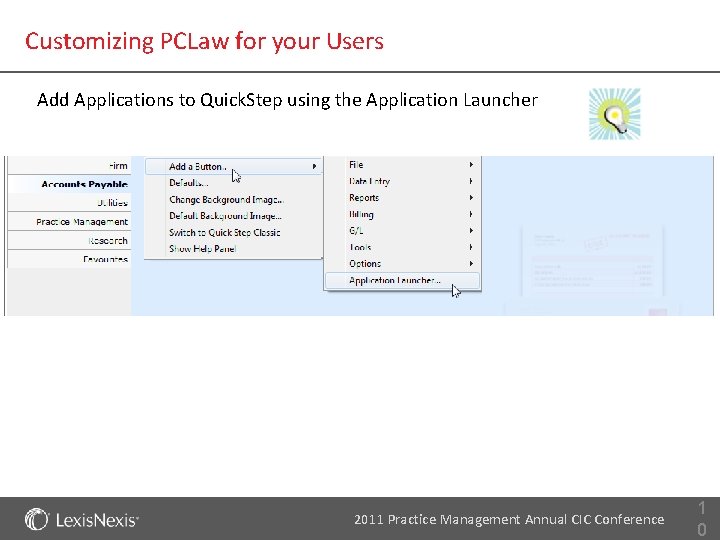 Customizing PCLaw for your Users Add Applications to Quick. Step using the Application Launcher