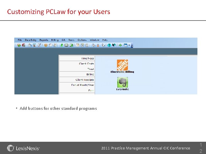 Customizing PCLaw for your Users • Add buttons for other standard programs 2011 Practice