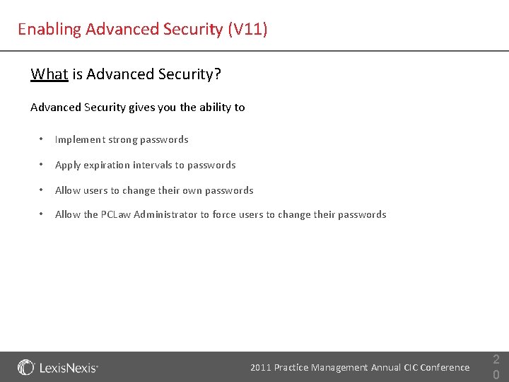 Enabling Advanced Security (V 11) What is Advanced Security? Advanced Security gives you the