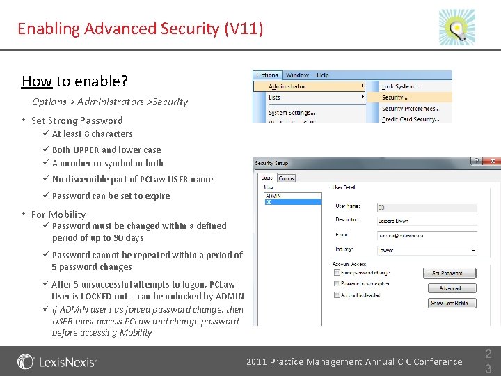 Enabling Advanced Security (V 11) How to enable? Options > Administrators >Security • Set