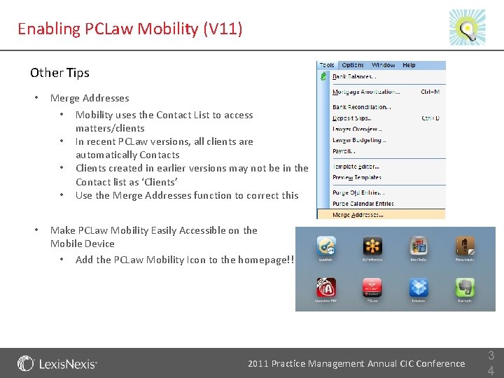 Enabling PCLaw Mobility (V 11) Other Tips • Merge Addresses • Mobility uses the