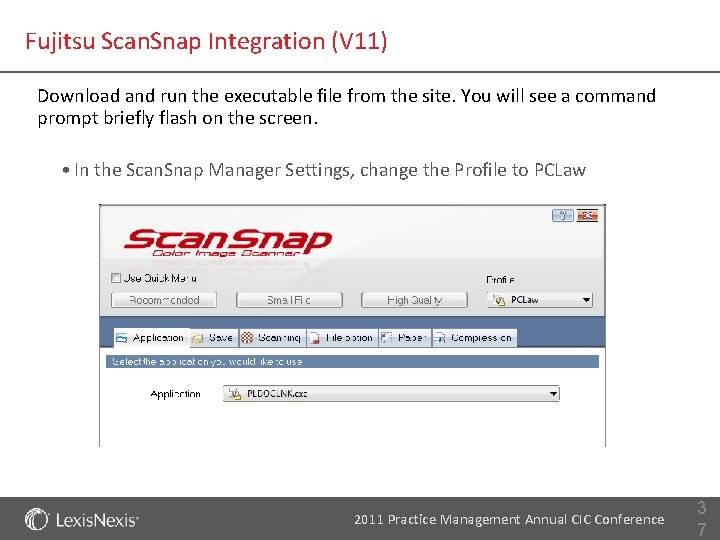 Fujitsu Scan. Snap Integration (V 11) Download and run the executable file from the