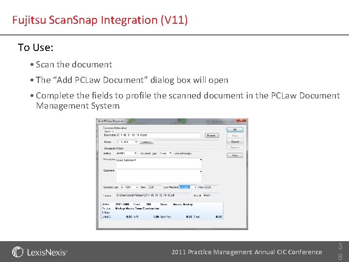 Fujitsu Scan. Snap Integration (V 11) To Use: • Scan the document • The