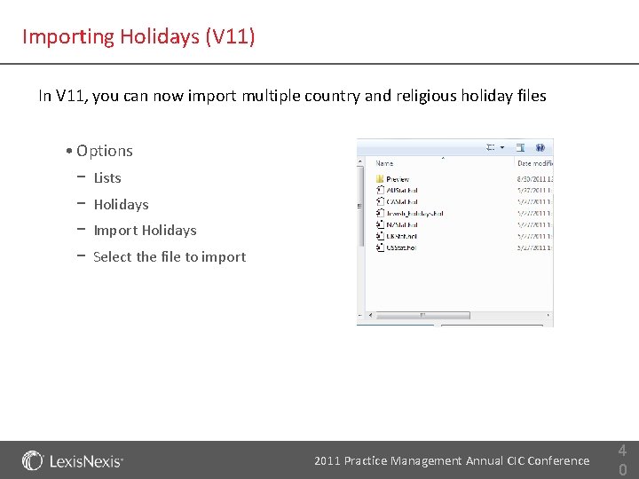 Importing Holidays (V 11) In V 11, you can now import multiple country and