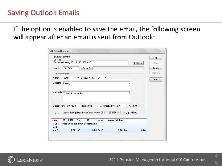 Saving Outlook Emails If the option is enabled to save the email, the following