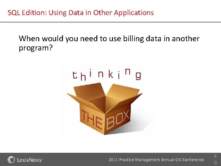 SQL Edition: Using Data in Other Applications When would you need to use billing