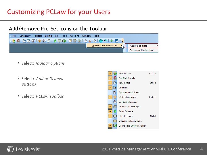 Customizing PCLaw for your Users Add/Remove Pre-Set Icons on the Toolbar • Select: Toolbar