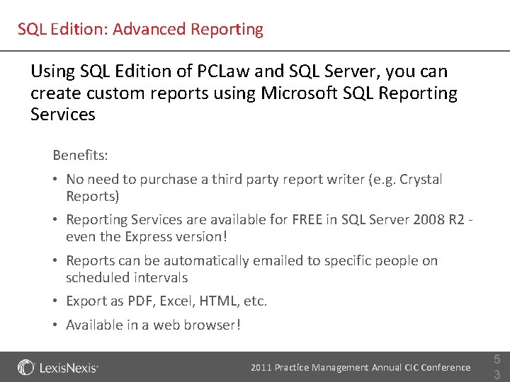 SQL Edition: Advanced Reporting Using SQL Edition of PCLaw and SQL Server, you can