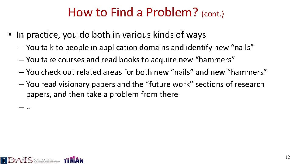 How to Find a Problem? (cont. ) • In practice, you do both in