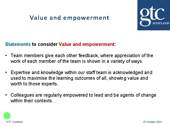 Value and empowerment Statements to consider Value and empowerment: • Team members give each