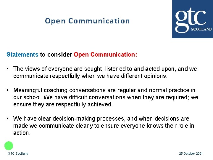 Open Communication Statements to consider Open Communication: • The views of everyone are sought,