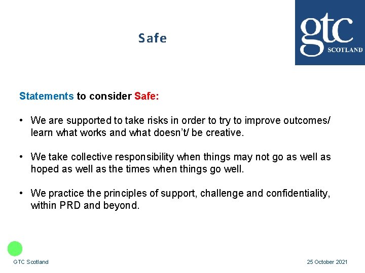 Safe Statements to consider Safe: • We are supported to take risks in order
