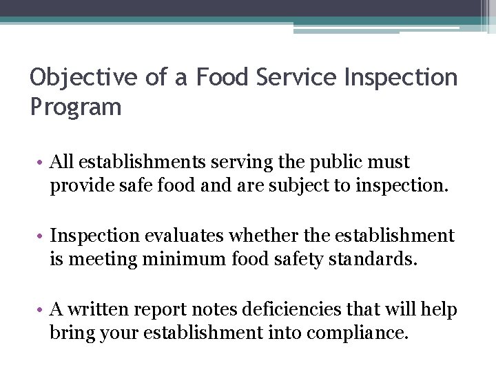 Objective of a Food Service Inspection Program • All establishments serving the public must