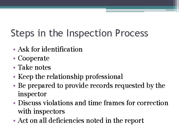 Steps in the Inspection Process • • • Ask for identification Cooperate Take notes