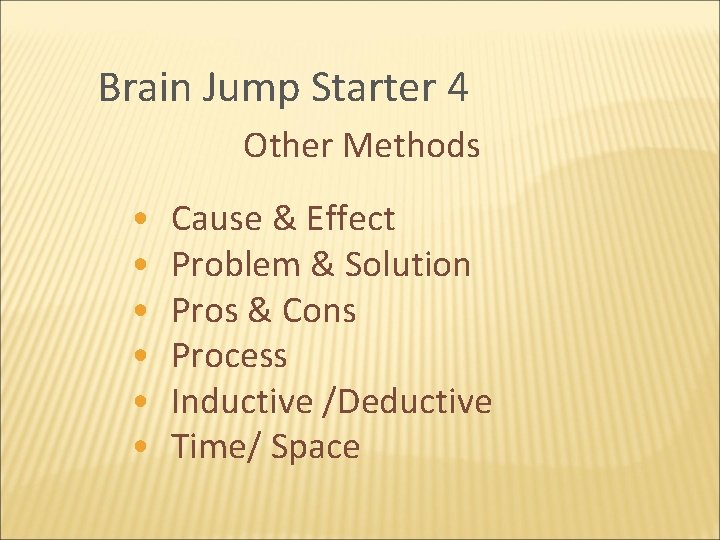 Brain Jump Starter 4 Other Methods • • • Cause & Effect Problem &