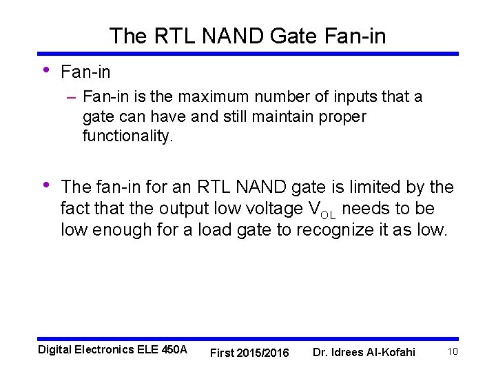 The RTL NAND Gate Fan-in • Fan-in – Fan-in is the maximum number of