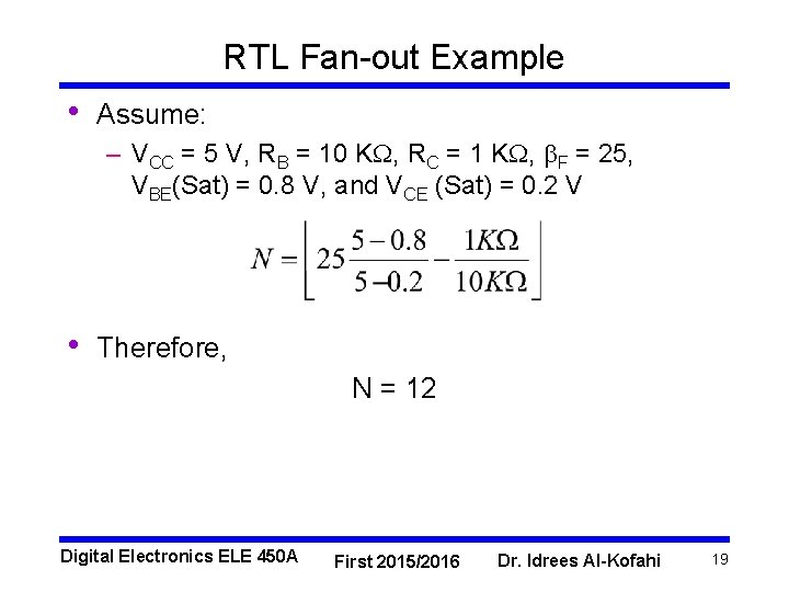 RTL Fan-out Example • Assume: – VCC = 5 V, RB = 10 KW,