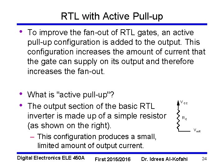 RTL with Active Pull-up • To improve the fan-out of RTL gates, an active