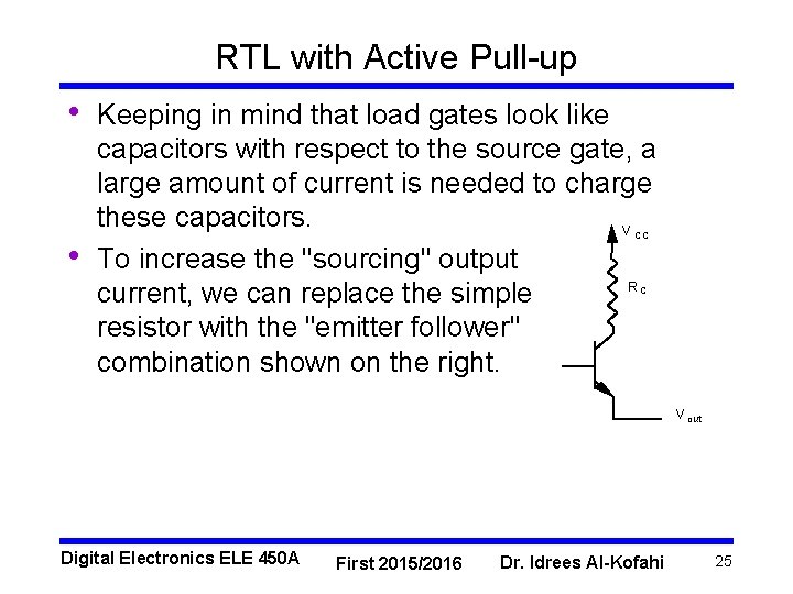 RTL with Active Pull-up • • Keeping in mind that load gates look like