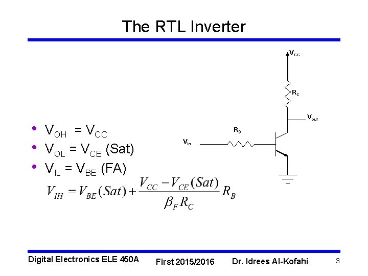 The RTL Inverter VCC RC • • • Vout VOH = VCC VOL =