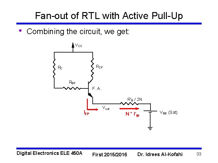 Fan-out of RTL with Active Pull-Up • Combining the circuit, we get: V CC