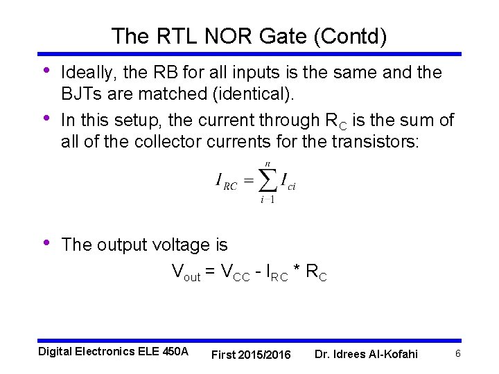 The RTL NOR Gate (Contd) • • • Ideally, the RB for all inputs