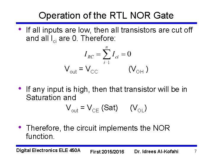 Operation of the RTL NOR Gate • If all inputs are low, then all