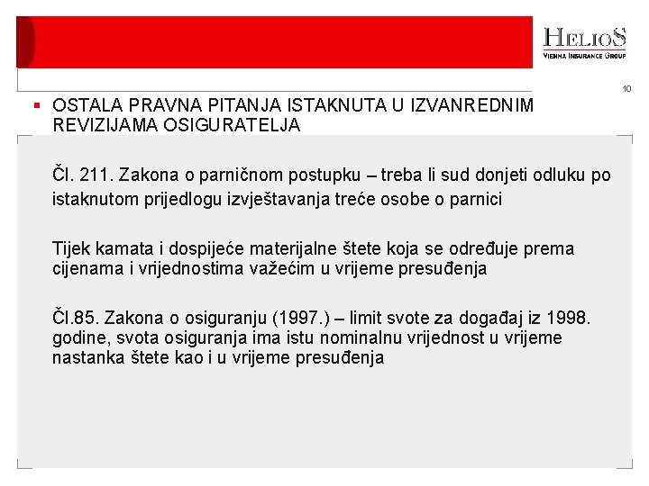 10 OSTALA PRAVNA PITANJA ISTAKNUTA U IZVANREDNIM REVIZIJAMA OSIGURATELJA Čl. 211. Zakona o parničnom