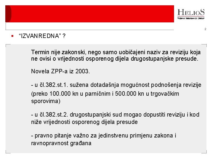 2 “IZVANREDNA” ? Termin nije zakonski, nego samo uobičajeni naziv za reviziju koja ne