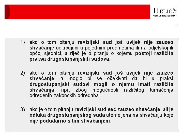5 1) ako o tom pitanju revizijski sud još uvijek nije zauzeo shvaćanje odlučujući 5 1) ako o tom pitanju revizijski sud još uvijek nije zauzeo shvaćanje odlučujući