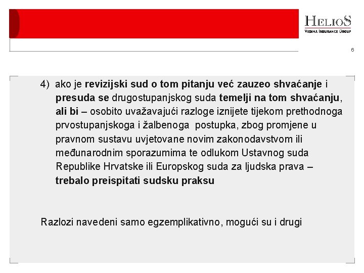 6 4) ako je revizijski sud o tom pitanju već zauzeo shvaćanje i presuda