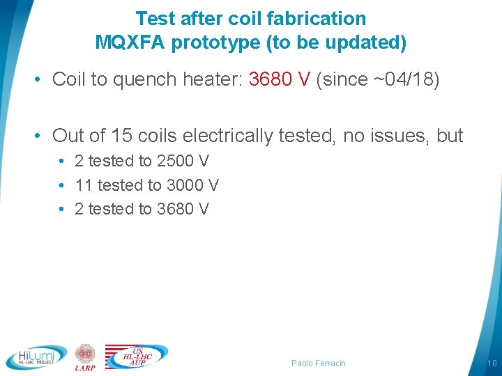 Test after coil fabrication MQXFA prototype (to be updated) • Coil to quench heater: