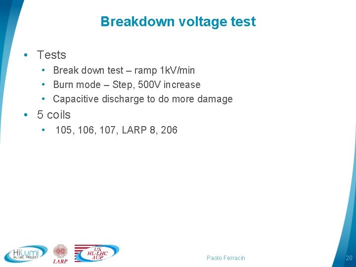 Breakdown voltage test • Tests • Break down test – ramp 1 k. V/min