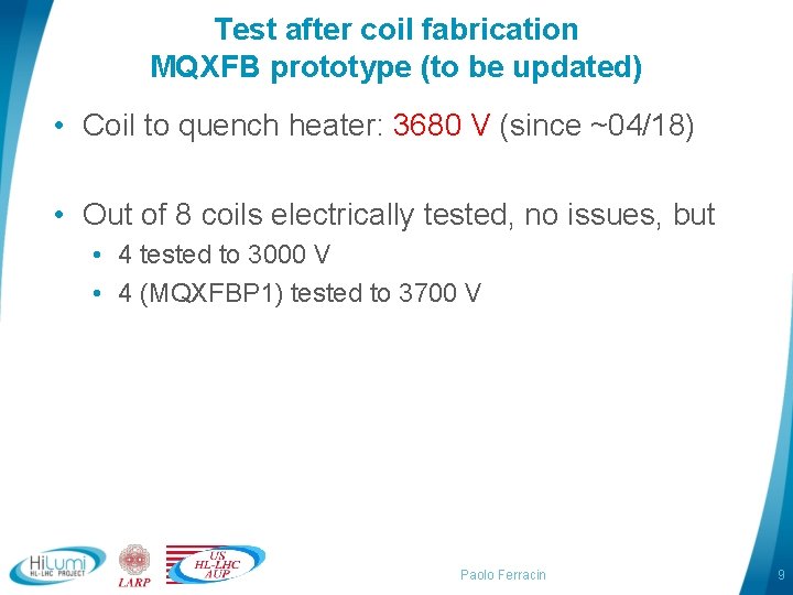 Test after coil fabrication MQXFB prototype (to be updated) • Coil to quench heater: